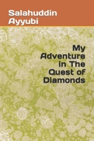 My Adventure In The Quest of Diamonds B09WP8R4JS Book Cover