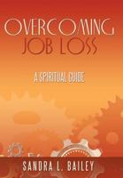 Overcoming Job Loss: A Spiritual Guide 1467037931 Book Cover