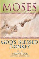 Moses, God's Blessed Donkey 162550375X Book Cover