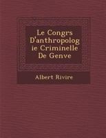 Le Congr�s d'Anthropologie Criminelle de Gen�ve 1288166583 Book Cover