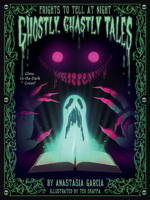 Ghostly, Ghastly Tales: Frights to Tell at Night Series 1423664922 Book Cover