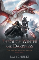 Through Winter and Darkness: Epic Fantasy - Dragon Rider (The Forged and the Fallen) B0H27YVJ7Y Book Cover