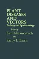Plant Diseases and Vectors: Ecology and Epidemiology B0007DLB9E Book Cover