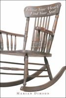 Follow Your Heart; Find Your Soul 1480868175 Book Cover