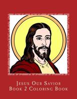 Jesus Our Savior Book 2 Coloring Book 1986560538 Book Cover