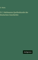 F.C. Dahlmanns Quellenkunde der Deutschen Geschichte 3368451081 Book Cover