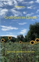 Grüß Gott im Ländle: Kleine Geschichten durchs Jahr 3756813614 Book Cover