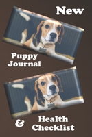 New Puppy Journal And Health Checklist: Beagle Medical Tracker, Dog Veterinarian Visit Log Book, Canine Memory Book 1670902749 Book Cover