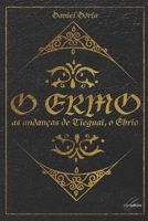 O Ermo: as andanças de Tieguai, o Ébrio (Portuguese Edition) 6598305896 Book Cover