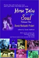 Horse Tales for the Soul, Volume One: Stories That Will Touch Your Soul, Warm Your Heart and Make You Smile 096461815X Book Cover