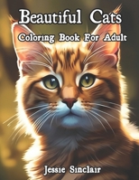 beautiful cats: Coloring Book For Adult B0CSX7B9PV Book Cover