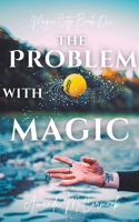 The Problem with Magic B0C888T8H9 Book Cover