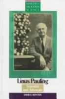 Linus Pauling: Scientist and Advocate (Makers of Modern Science) 0816029598 Book Cover