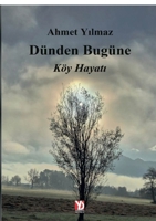 Dunden Bugune Koy Hayati: Zamanin Icinde Bir Yasam (Turkish Edition) B0HG4J8XZL Book Cover