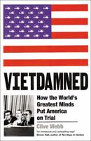 Vietdamned: How the World's Greatest Minds Put America on Trial 1800812337 Book Cover