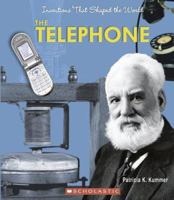 The Telephone (Inventions That Shaped the World) 0531139034 Book Cover