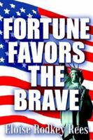 Fortune Favors the Brave 1410747182 Book Cover