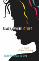 Black, White, Other: In Search of Nina Armstrong 0310727634 Book Cover