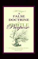 A False Doctrine of Subtle Purpose 1582751501 Book Cover