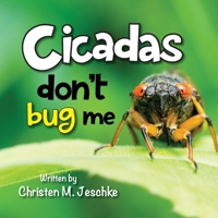 Cicadas Don't Bug Me 1950948749 Book Cover