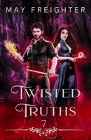 Twisted Truths: An Urban Fantasy Novel 1676231390 Book Cover