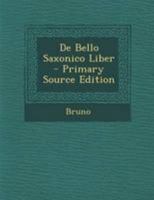 de Bello Saxonico Liber... 1021701556 Book Cover