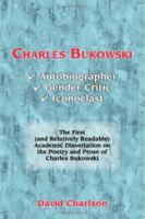 Charles Bukowski: Autobiographer, Gender Critic, Iconoclast 1412059666 Book Cover