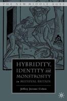 Hybridity, Identity, and Monstrosity in Medieval Britain: On Difficult Middles 140396971X Book Cover