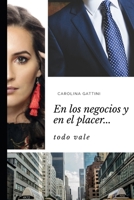 En los negocios y en el placer...: todo vale. 1798041642 Book Cover