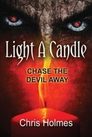 Light a Candle: Chase the Devil Away 1950292002 Book Cover