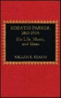 Horatio Parker, 1863-1919 081082292X Book Cover