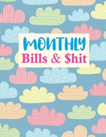 Monthly Bills & $hit: Cute Monthly Budget Planner (Undated - Start Any Time) Paycheck Bill Tracker (Budget Planning) Personal or Business Accounting Notebook 1675735719 Book Cover