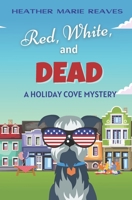 Red, White, and Dead 0999519956 Book Cover