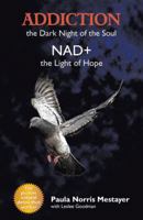 Addiction: The Dark Night of the Soul/ NAD+: The Light of Hope 1982218134 Book Cover