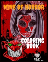 Nine of Horror Coloring Book: Coloring Books for Adults with Nightmare Halloween Terrifying Monsters, The Beauty Of Horror With Killers, Scary ... Book of Famous Murderers for Adult only. B08FPB37CS Book Cover