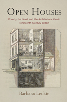 Open Houses: Poverty, the Novel, and the Architectural Idea in Nineteenth-Century Britain 081225029X Book Cover