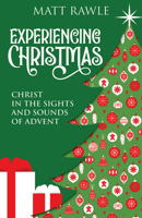 Experiencing Christmas: Christ in the Sights and Sounds of Advent 1791029272 Book Cover