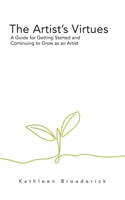 The Artist's Virtues: A Guide for Getting Started and Continuing to Grow as an Artist B0CG92SGZC Book Cover