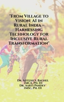 "From Village to Vision: AI in Rural India – Harnessing Technology for Inclusive Rural Transformation" B0FGK5V4JY Book Cover