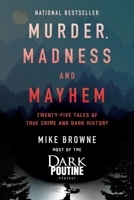 Murder, Madness and Mayhem 1443476609 Book Cover