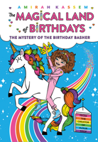 The Mystery of the Birthday Basher (The Magical Land of Birthdays #2) 1419740288 Book Cover