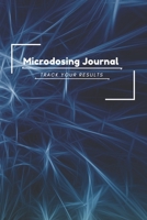 Microdosing Journal: 140 Pages, 6 x 9 inch charted notebook, Track your psychedelic microdosing journey/treatment/experience, Improve your life 1670703312 Book Cover