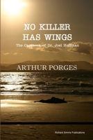 No Killer Has Wings: The Casebook of Dr. Joel Hoffman 0993038727 Book Cover