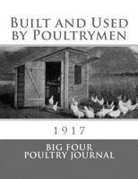 Built and Used by Poultrymen: 1917 171705966X Book Cover