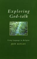 Exploring God-talk: Using Language in Religion (Exploring Faith - Theology for Life) 0232525196 Book Cover