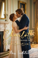 Charlotte: Trevelyan sisters series, vol 3 Regency romance (Trevelyan sisters series italian edition) B0GC6VBWKW Book Cover