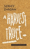 A Harvest Truce: A Play 0674292014 Book Cover