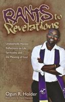 Rants To Revelations: Unabashedly Honest Reflections on Life, Spirituality, and the Meaning of God 0871593637 Book Cover