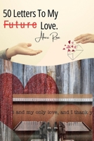 50 Letters to my future love: All the things you wish your partner knew about you B0CQKGKQXZ Book Cover