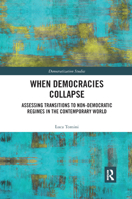 When Democracies Collapse: Assessing Transitions to Non-Democratic Regimes in the Contemporary World 0367888572 Book Cover